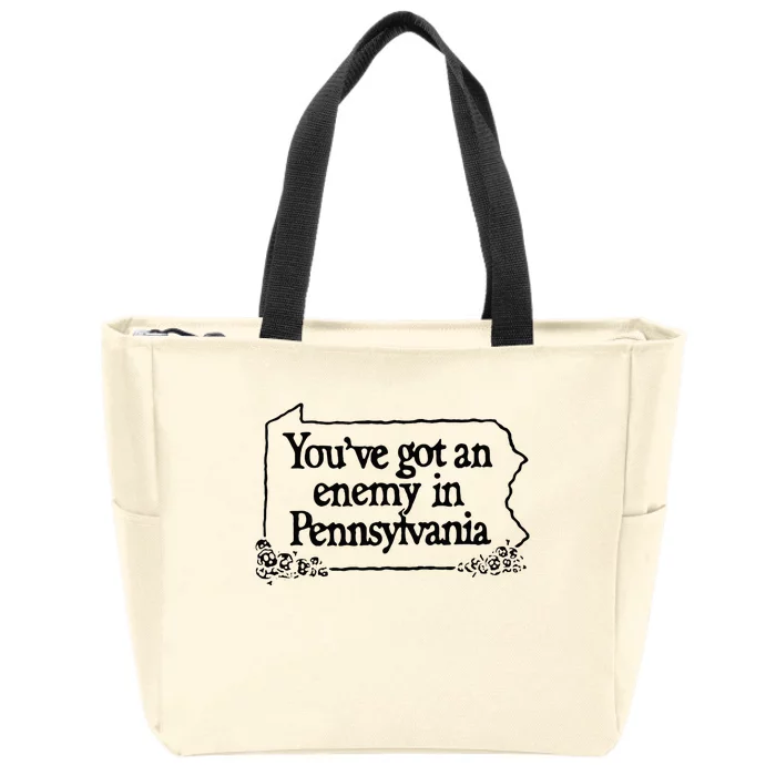 YouVe Got An Enemy In PennsylvaniaS Funny Quote Zip Tote Bag