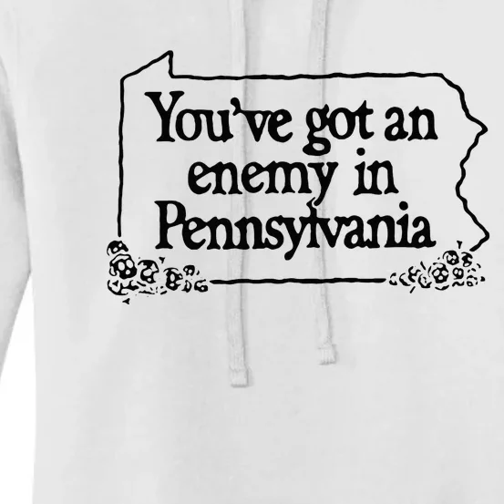 YouVe Got An Enemy In PennsylvaniaS Funny Quote Women's Pullover Hoodie