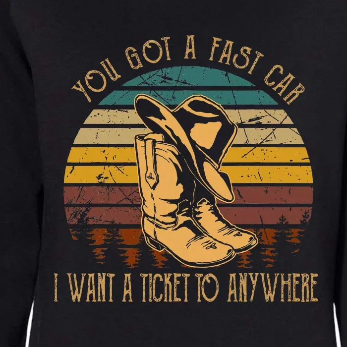 You Got A Fast Car I Want A Ticket To Anywhere Cowboy Boots Womens California Wash Sweatshirt