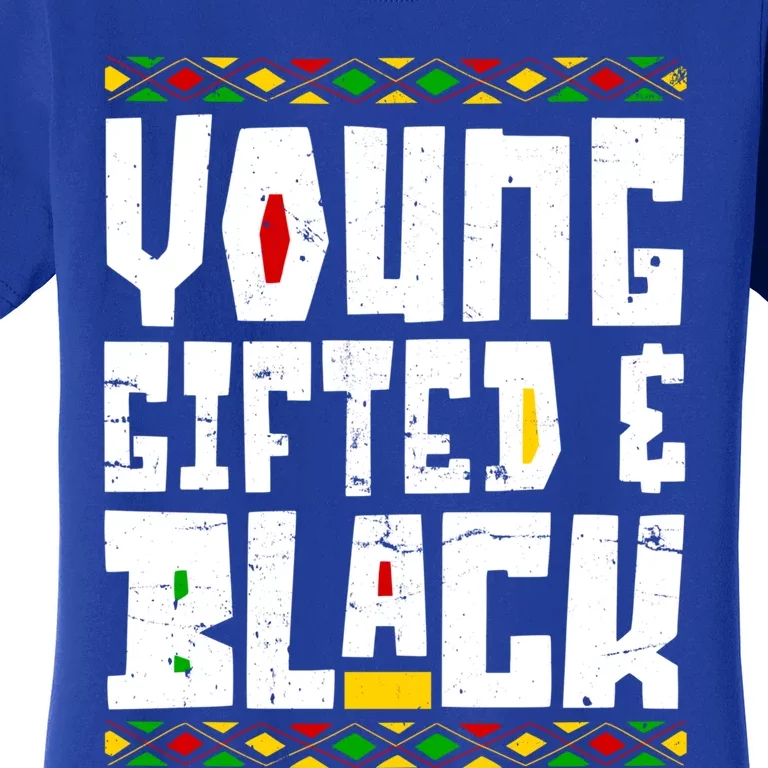 Young Gifted Black Funny Juneteenth Black History Month Gift Women's T-Shirt