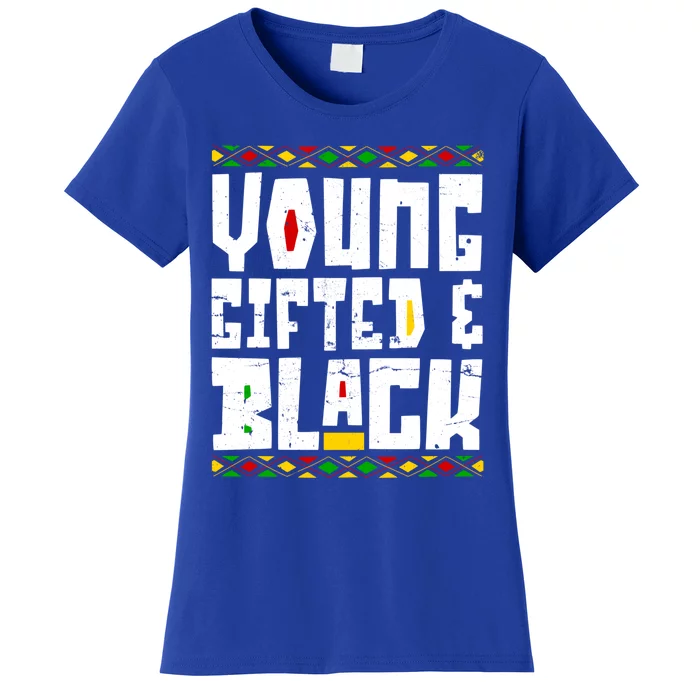 Young Gifted Black Funny Juneteenth Black History Month Gift Women's T-Shirt