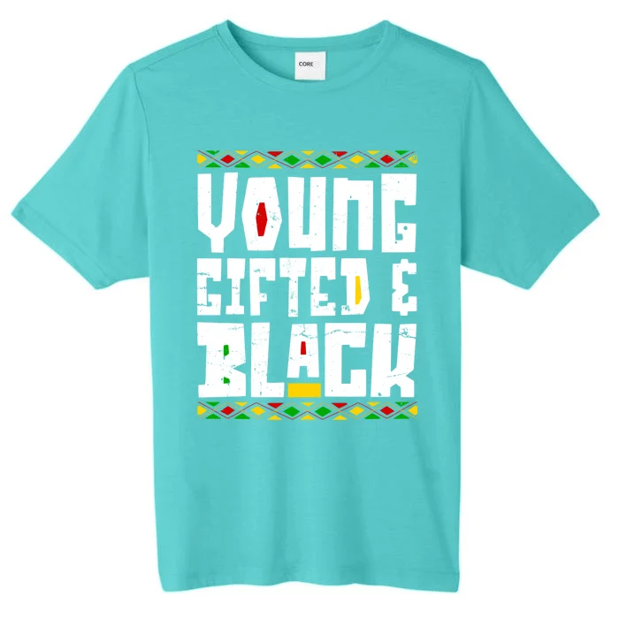 Young Gifted Black Funny Juneteenth Black History Month Gift ChromaSoft Performance T-Shirt