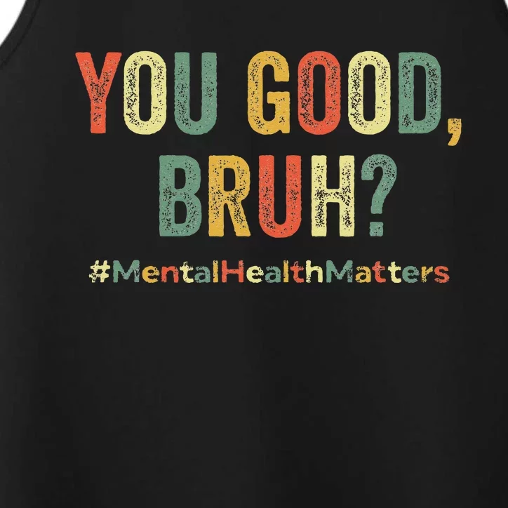 You Good Bruh Therapy Support Mental Health Awareness Month Performance Tank