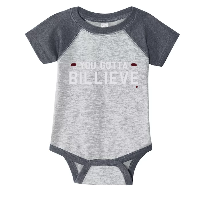 You Gotta Billieve Infant Baby Jersey Bodysuit