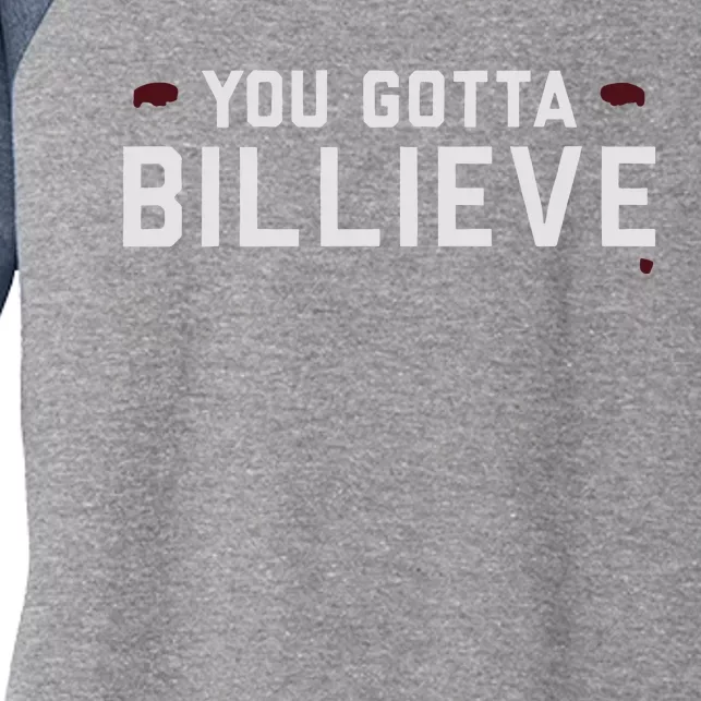 You Gotta Billieve Women's Tri-Blend 3/4-Sleeve Raglan Shirt