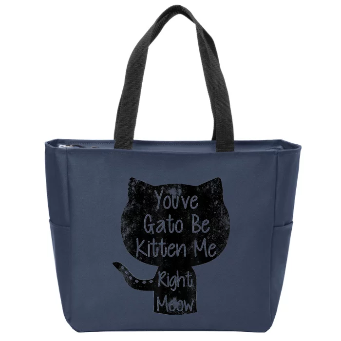 You Gato Be Kitten Me Right Meow Distressed Cat Pun Zip Tote Bag