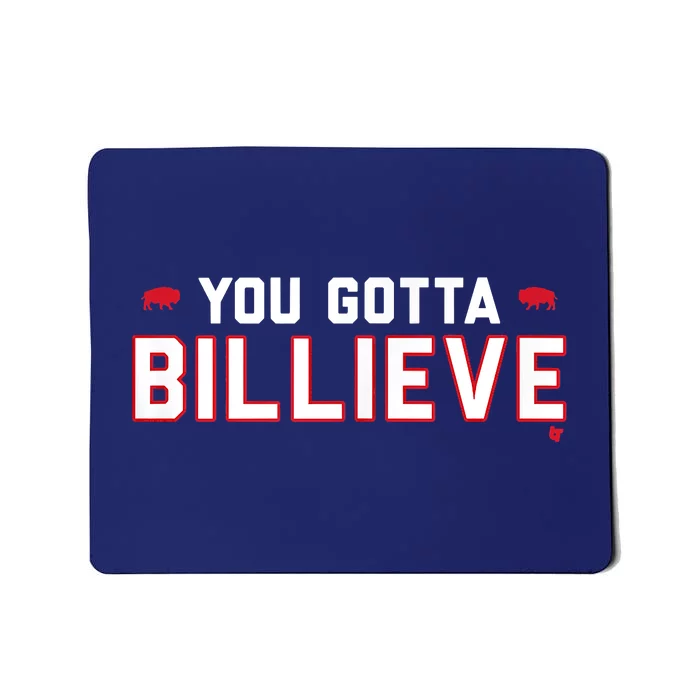 You Gotta Billieve Buffalo Football Mousepad