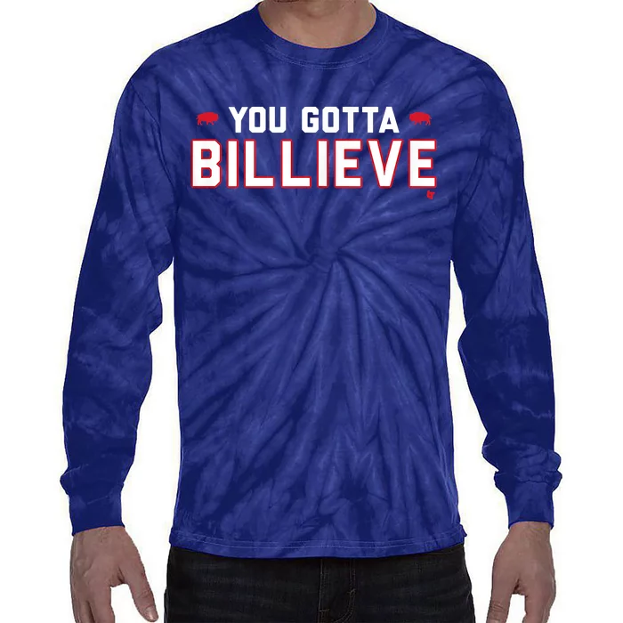 You Gotta Billieve Buffalo Football Tie-Dye Long Sleeve Shirt