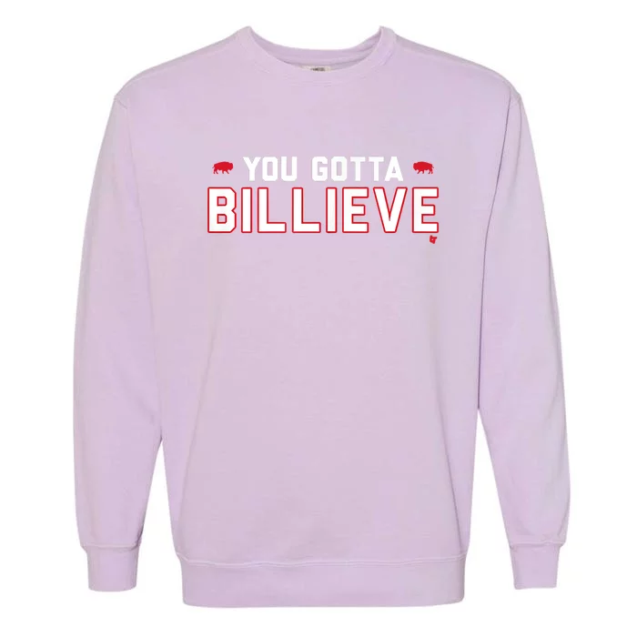 You Gotta Billieve Buffalo Football Garment-Dyed Sweatshirt