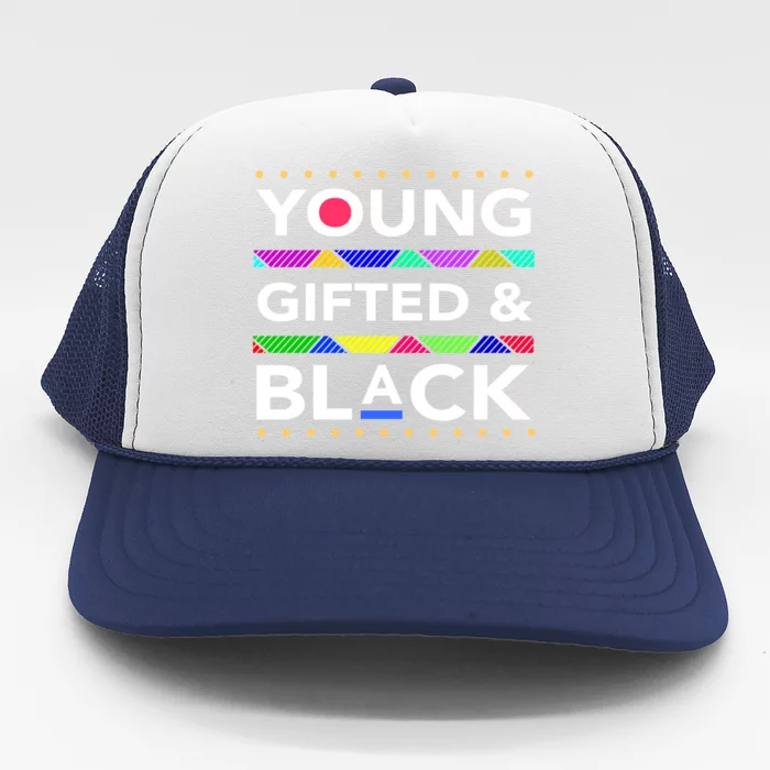 Young Gifted Black4 Black Magic And Black History Gift Trucker Hat