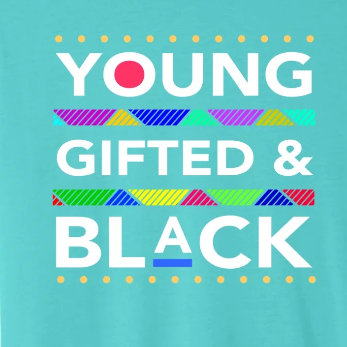 Young Gifted Black4 Black Magic And Black History Gift ChromaSoft Performance T-Shirt