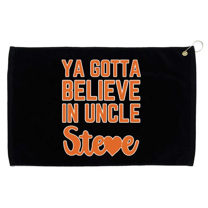 Ya Gotta Believe In Uncle Steve Grommeted Golf Towel