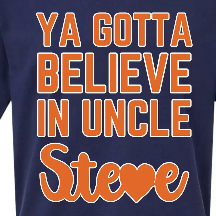 Ya Gotta Believe In Uncle Steve Sueded Cloud Jersey T-Shirt