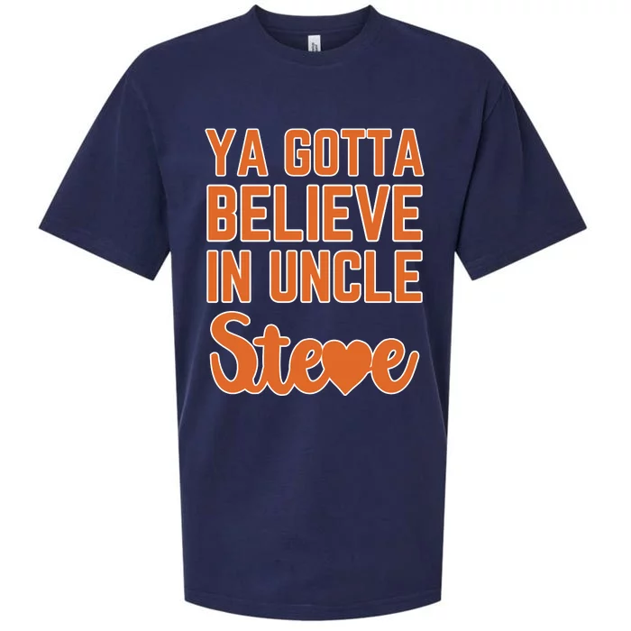 Ya Gotta Believe In Uncle Steve Sueded Cloud Jersey T-Shirt