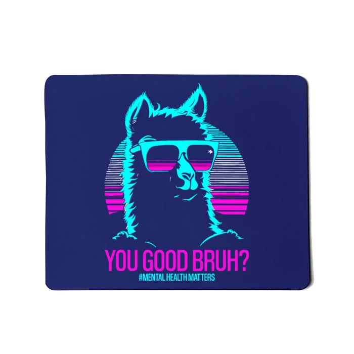 You Good Bruh? Therapytal Health Matters Awareness Mousepad