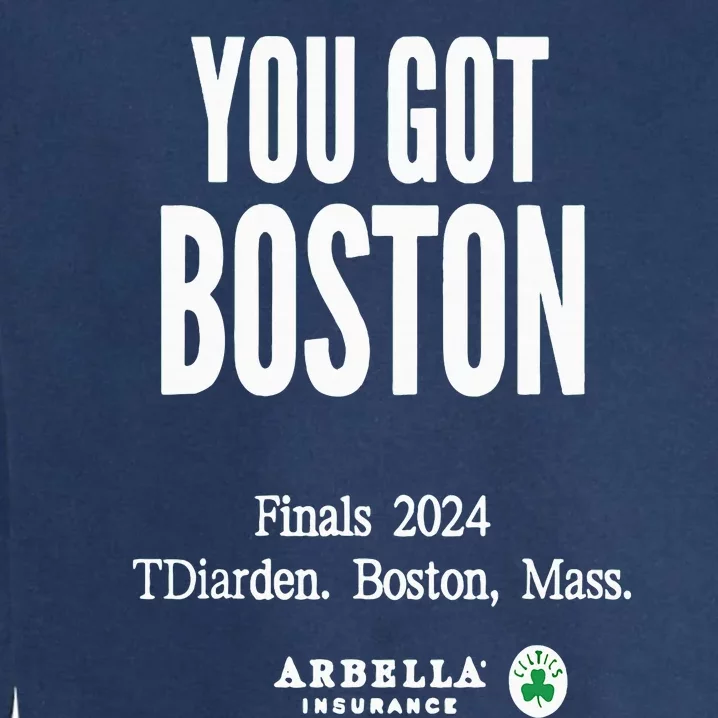 You Got Boston Finals 2024 Garment-Dyed Sweatshirt