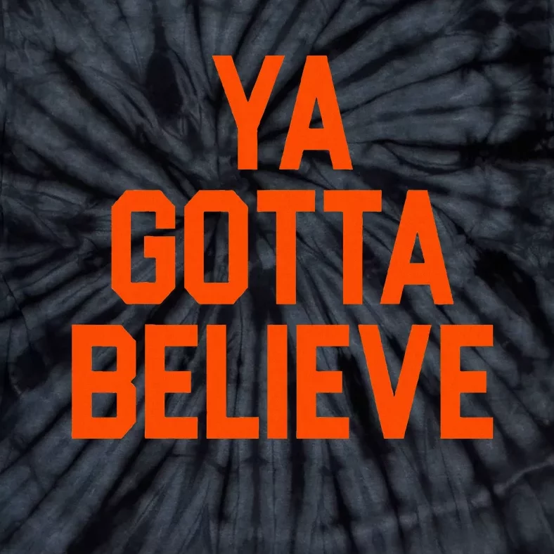 Ya Gotta Believe Ny Tie-Dye T-Shirt