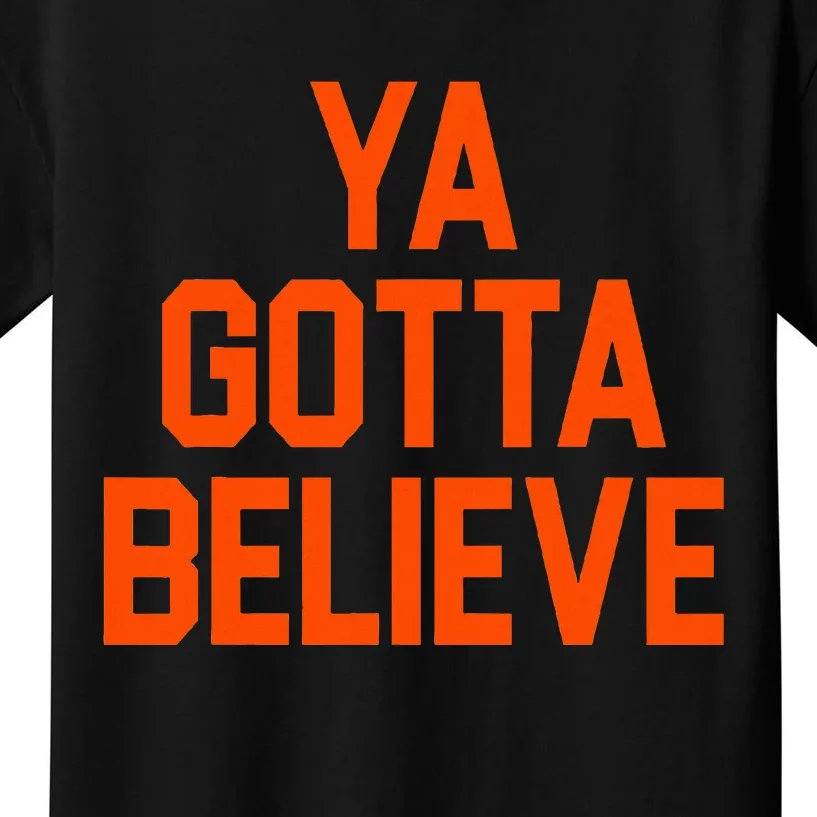 Ya Gotta Believe Ny Kids T-Shirt