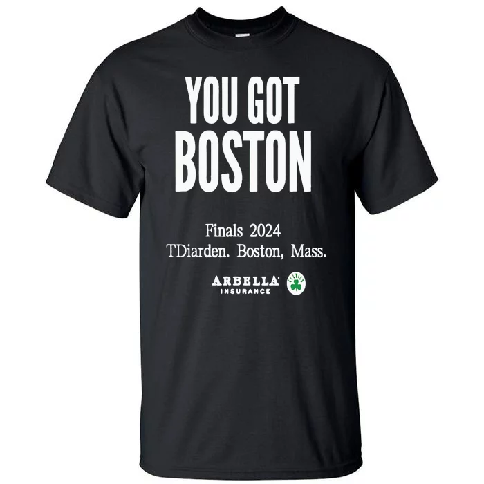 You Got Boston Finals 2024 Tall T-Shirt