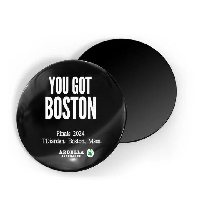 You Got Boston Finals 2024 Magnet