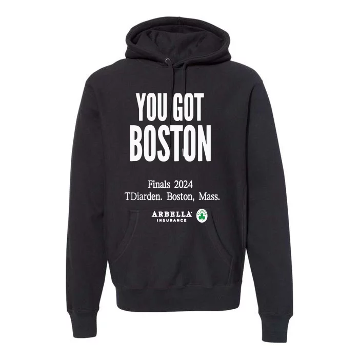 You Got Boston Finals 2024 Premium Hoodie