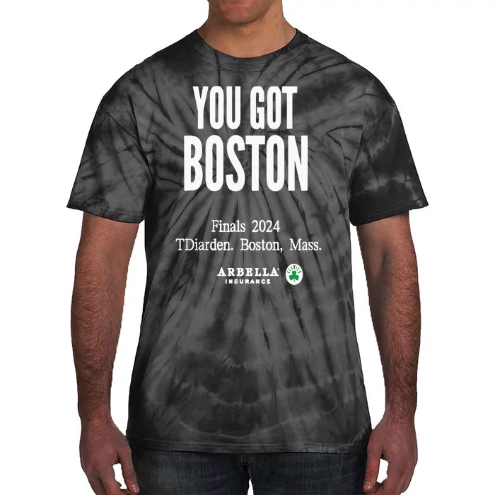 You Got Boston Finals 2024 Tie-Dye T-Shirt