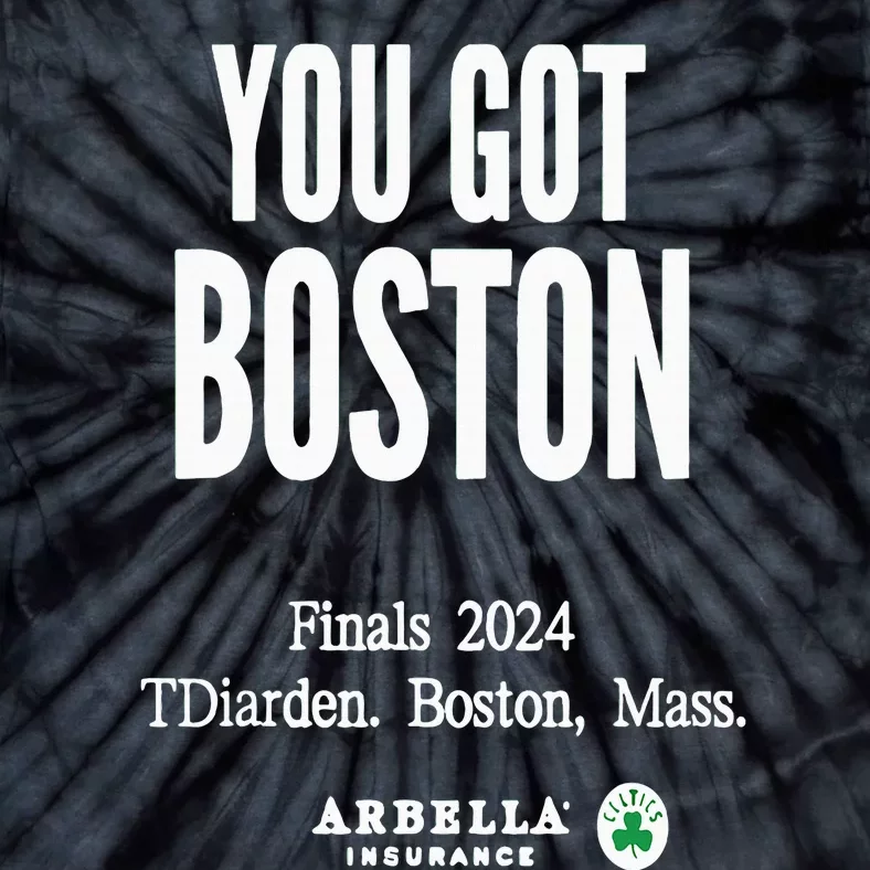 You Got Boston Finals 2024 Tie-Dye T-Shirt