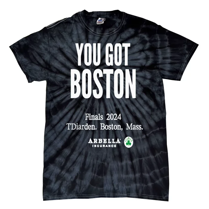 You Got Boston Finals 2024 Tie-Dye T-Shirt