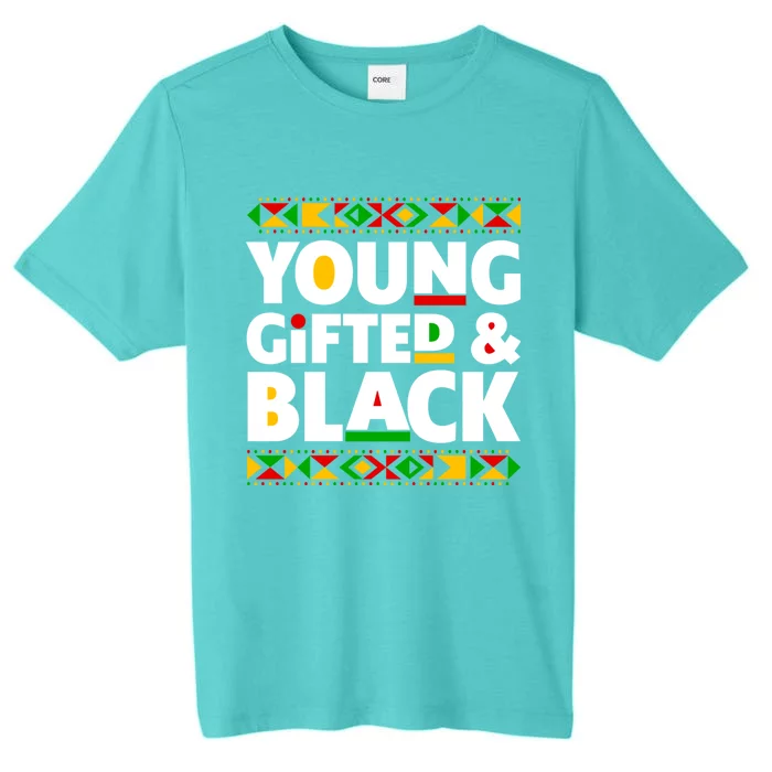 Young Gifted Black Magic Black History Month Juneteenth Funny Gift ChromaSoft Performance T-Shirt