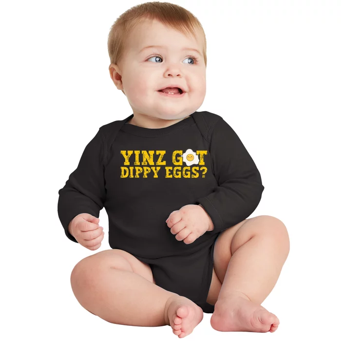 Yinz Got Dippy Eggs Jagoff Pittsburgh Pennsylvania Yinzer Baby Long Sleeve Bodysuit