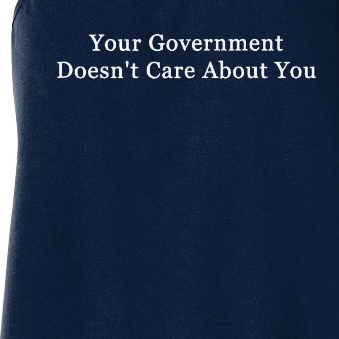 Your Government DoesnT Care About You Women's Racerback Tank