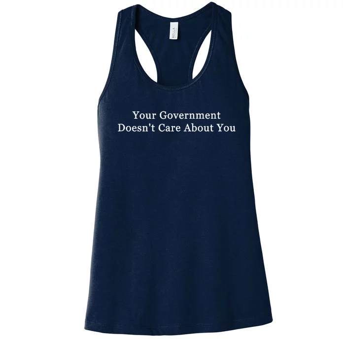 Your Government DoesnT Care About You Women's Racerback Tank