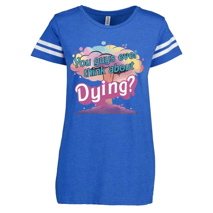 You Guys Ever Think About Dying Vintage Funny Bar Bie Doll Enza Ladies Jersey Football T-Shirt