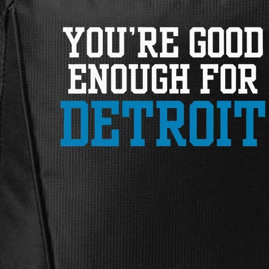 You’Re Good For Detroit Enough City Backpack