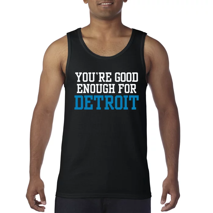 You’Re Good For Detroit Enough Tank Top