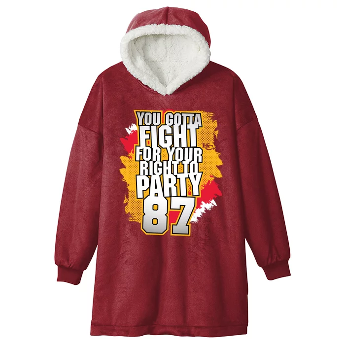 You Gotta Fight For Your Right To Party Kansas 87 Hooded Wearable Blanket