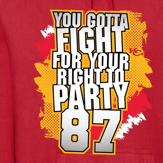 You Gotta Fight For Your Right To Party Kansas 87 Premium Hoodie