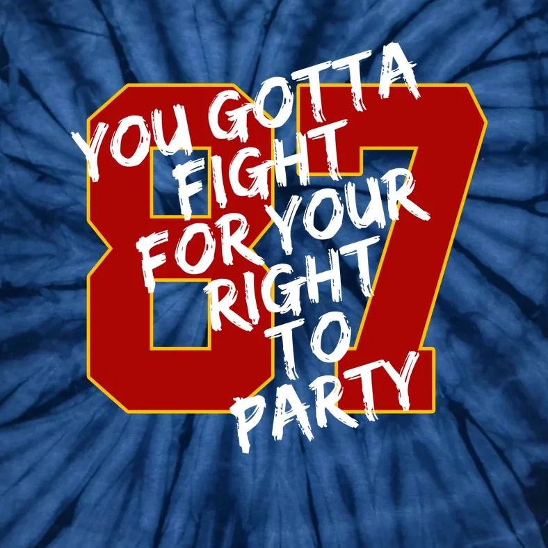 You Gotta Fight For Your Right To Party Kansas 87 Tie-Dye T-Shirt