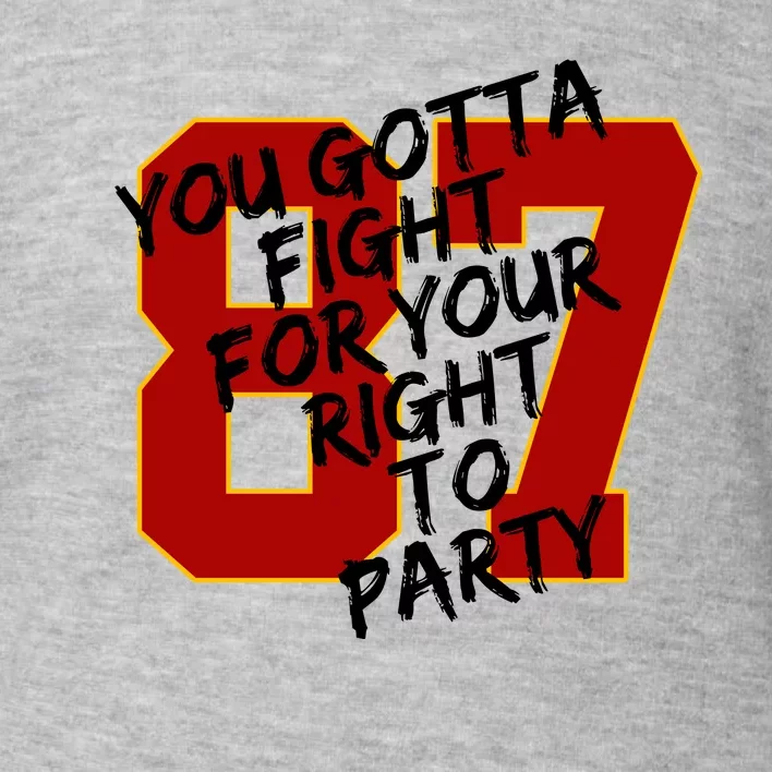 You Gotta Fight For Your Right To Party Kansas 87 Toddler Sweatshirt