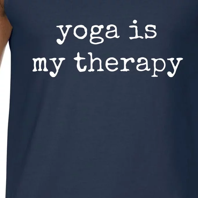 Yoga Gifts For Women Men Yoga Is My Therapy Yoga Saying Comfort Colors® Tank Top