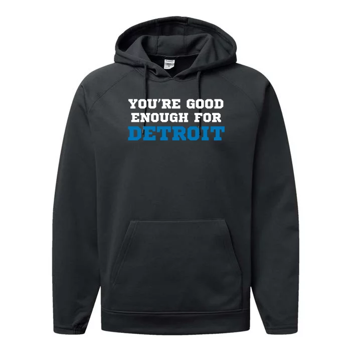 You’Re Good For Detroit Enough Performance Fleece Hoodie