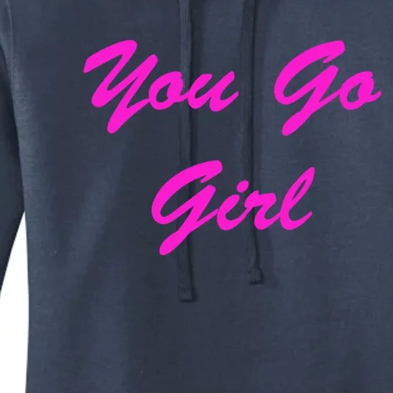 You Go Funny Sassy Friend Gift Women's Pullover Hoodie