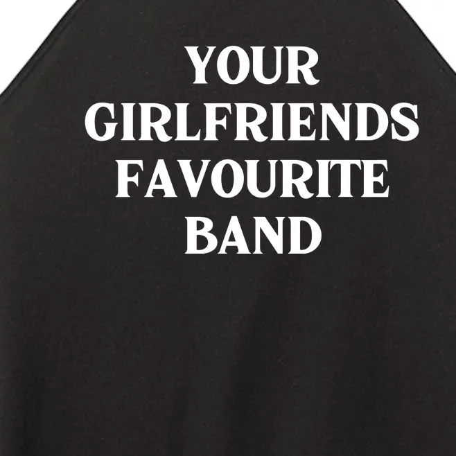 Your Girlfriends Favourite Band Funny Women’s Perfect Tri Rocker Tank