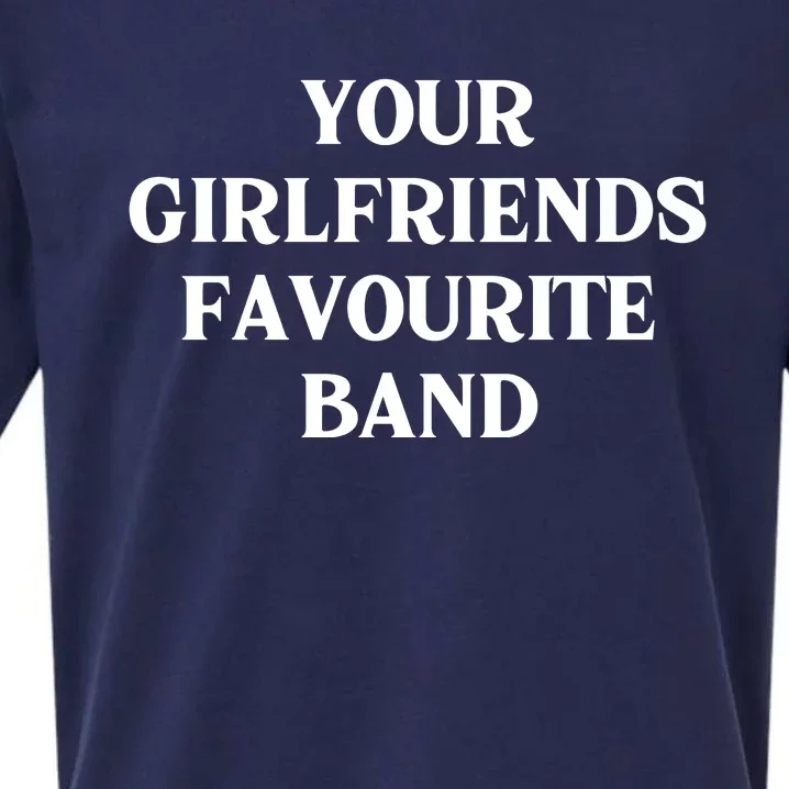 Your Girlfriends Favourite Band Funny Sueded Cloud Jersey T-Shirt