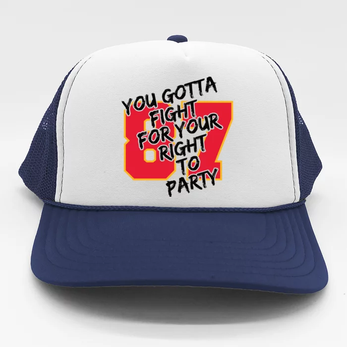 You Gotta Fight For Your Right To Party Kansas 87 Trucker Hat