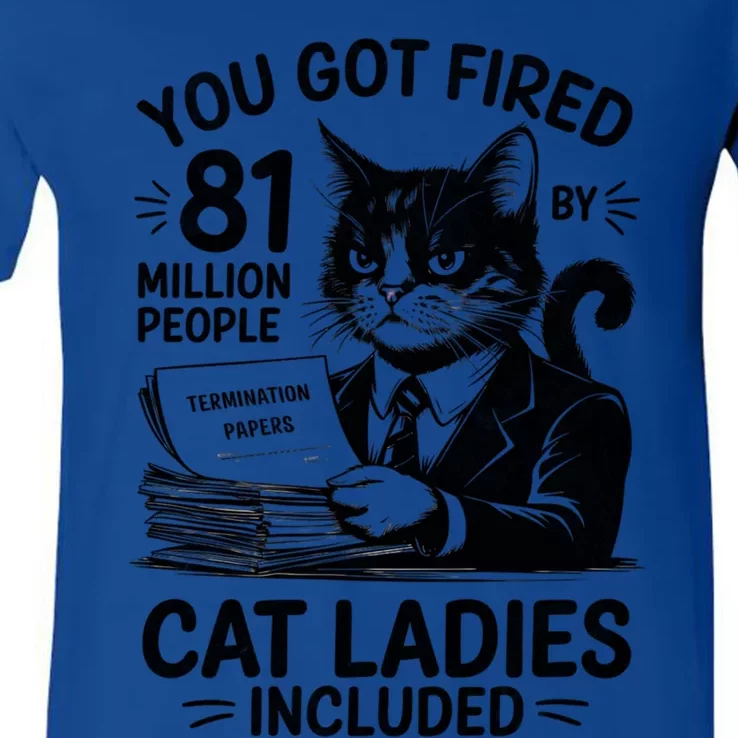 You Got Fired By 81 Million People Kamala Cat Ladies Meaningful Gift V-Neck T-Shirt