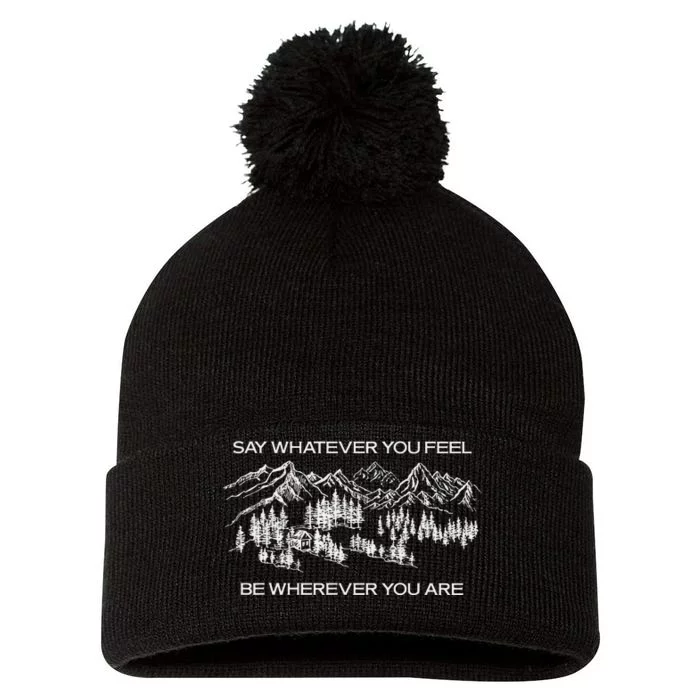 Youre Gonna Go Far Say Whatever You Feel Be Whatever You Are Pom Pom 12in Knit Beanie