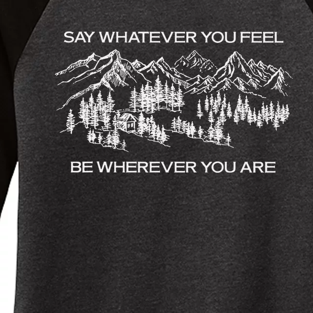 Youre Gonna Go Far Say Whatever You Feel Be Whatever You Are Women's Tri-Blend 3/4-Sleeve Raglan Shirt