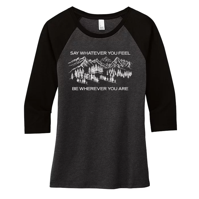 Youre Gonna Go Far Say Whatever You Feel Be Whatever You Are Women's Tri-Blend 3/4-Sleeve Raglan Shirt