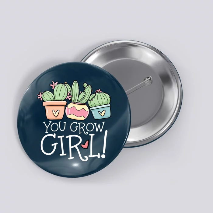 You Grow Girl Succulent Button